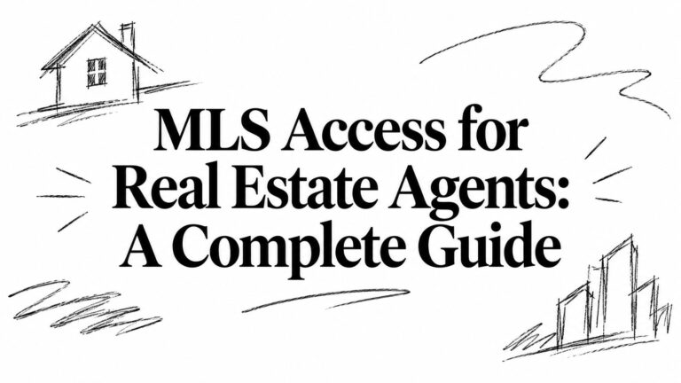 MLS Access for Real Estate Agents: A Complete Guide