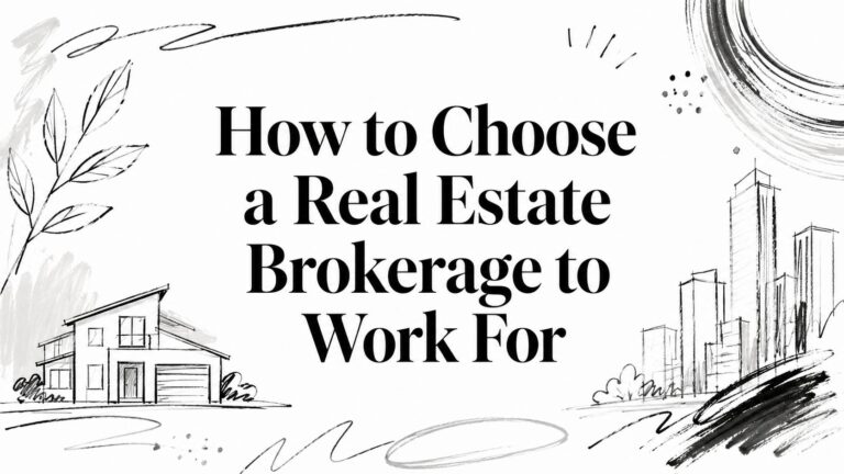 How to Choose a Real Estate Brokerage to Work For